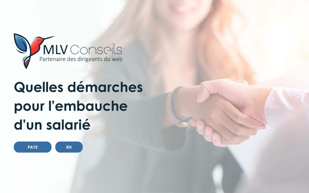 Quelles démarches pour l’embauche d’un salarié